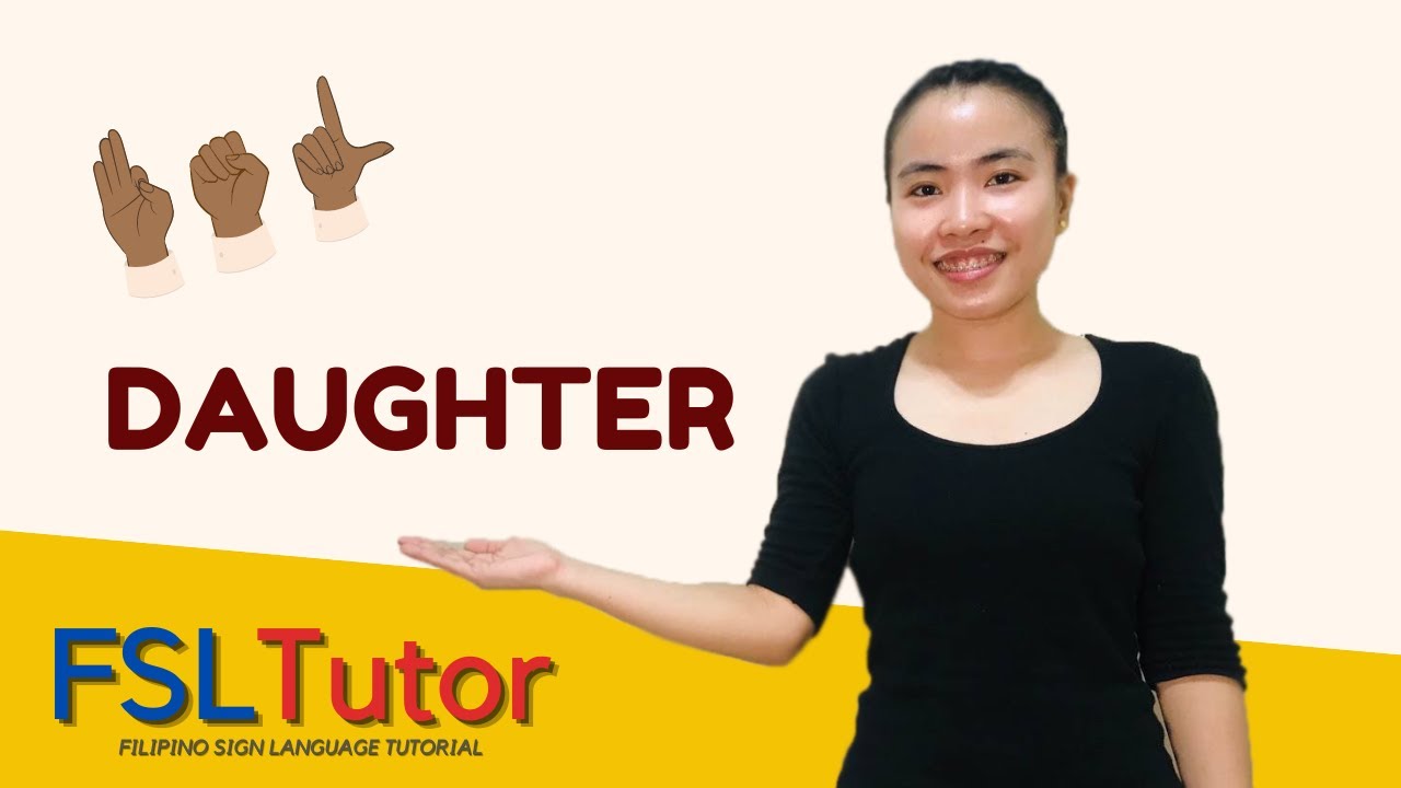 FILIPINO SIGN LANGUAGE I DAUGHTER - YouTube