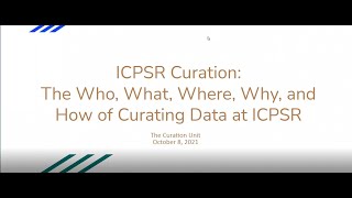 ICPSR Curation: The who, what, where, why, and how of curating data at ICPSR