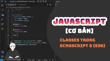 [Javascript Basic] Classes Trong ECMAScript 6 (ES6) 💻