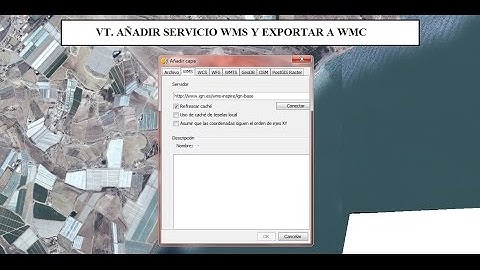 VT. Añadir Servicio WMS y Exportar a WMC con gvSIG