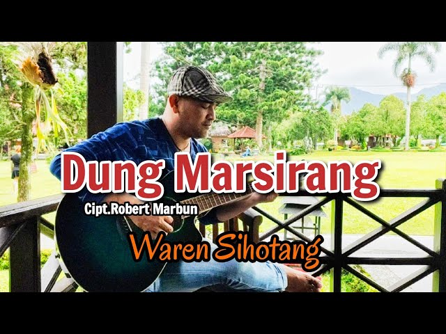 Dung marsirang - cipt Robert marbun (cover Waren Sihotang) class=