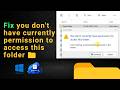 Fix : You don't currently have permission to access this folder Windows 11, 10, 8, 7