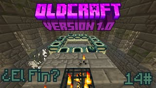 Oldcraft 1.0 #14 -  ¿El Fin?