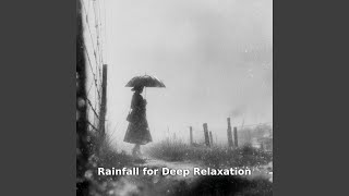 Rainfall Deep Relaxation Flow, Pt.13