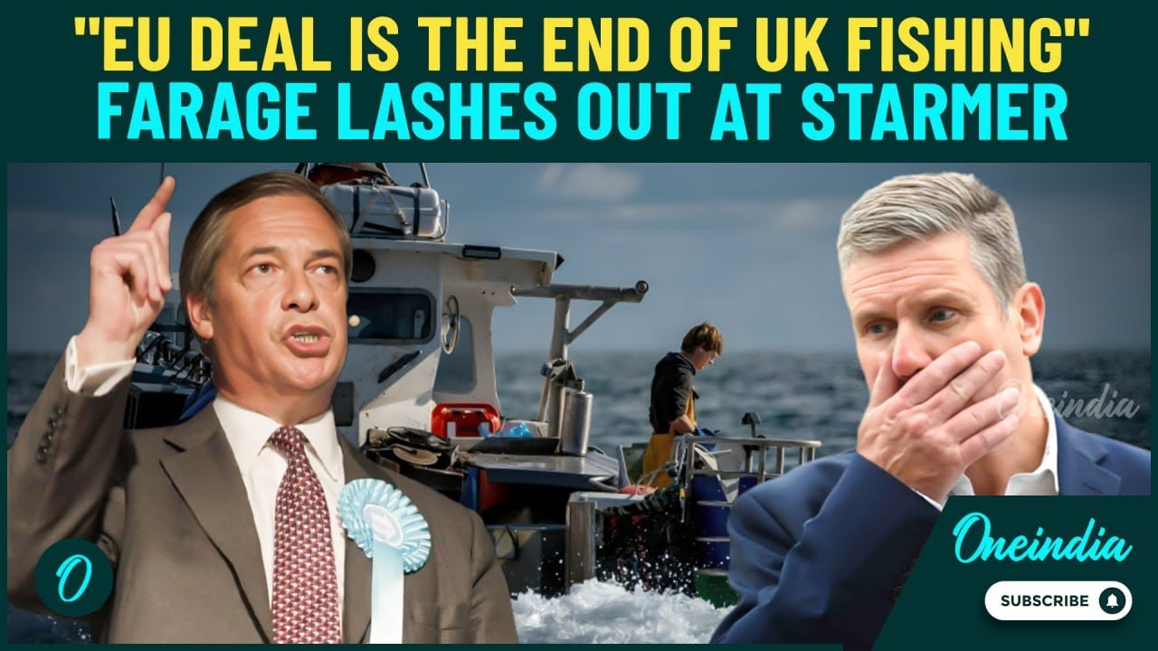 Nigel Farage Warns: ‘End of UK Fishing Industry’ If Starmer’s EU Deal Stands | UK's U-Turn On BREXIT