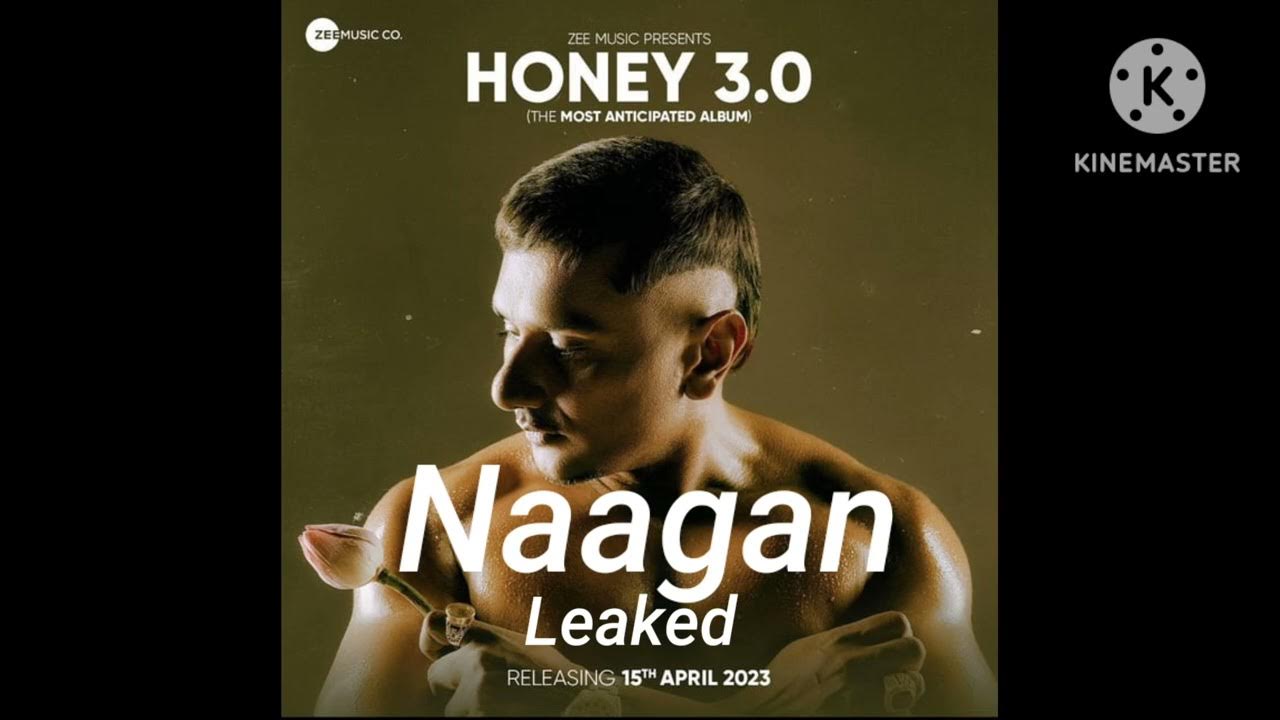 Naagan Leaked Instrumental Audio Honey 30 Yo Yo Honey Singh Youtube 