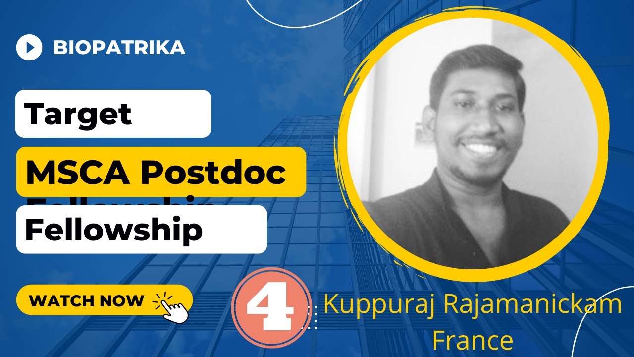 Part 4 | Strategic insights | MSCA Postdoctoral Fellowships | Kuppuraj Rajamanickam | MSCA Fellow