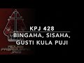 KPJ 428 — Bingaha, Sisaha, Gusti Kula Puji - Kidung Pasamuwan Jawi