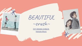 Beautiful - Crush [Ost. Goblin] Lirik Han/Rom/Indo - Terjemahan