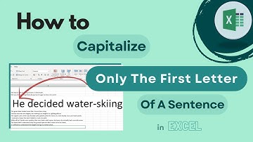 How To Capitalize Only The First Letter Of A Sentence In Excel
