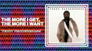 Teddy Pendergrass - The More I Get The More I Want Official Audio
