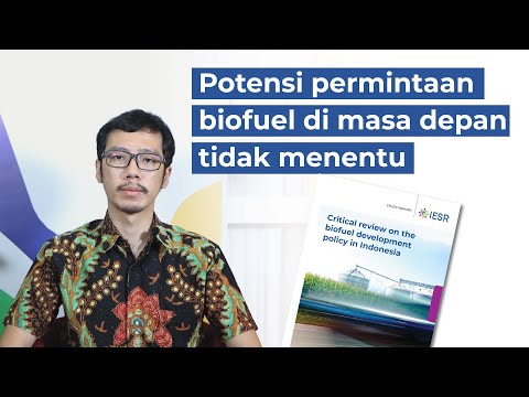 Critical Review on the Biofuel Development Policy in Indonesia - IESR