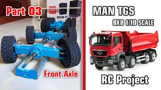 Part 03_MAN TGS 8x8 1/10 Scale Project - Front Axle