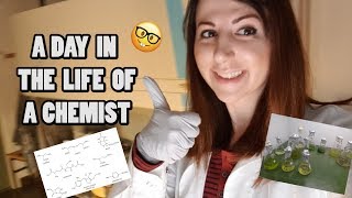 A DAY IN THE LIFE OF A CHEMIST