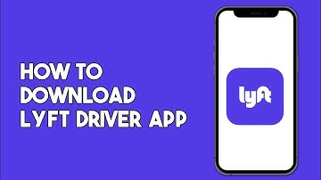 How to Download Lyft Driver App