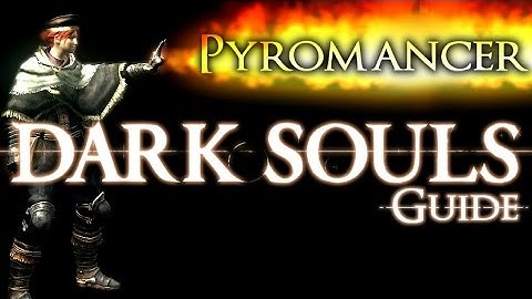 Dark Souls - Pyromancer PvP Guide