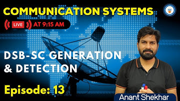 L13: DSB-SC Generation and Detection | Communication Systems | GATE/ESE 2022