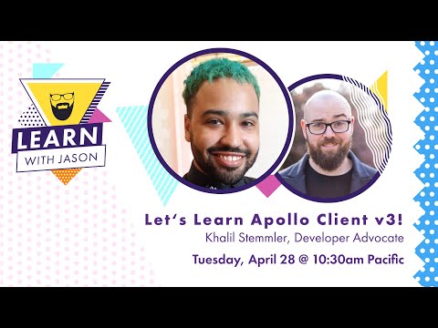 Let's Learn Apollo Client v3! (with Khalil Stemmler) — Learn With Jason