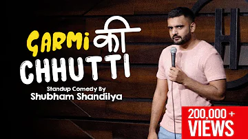 Garmi Ki Chhutti | Stand Up Comedy | Shubham Shandilya