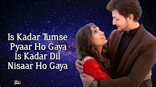 Is Qadar (Lyrics) Darshan Rawan & Tulsi Kumar | Is Qadar Lyrics | Is Qadar Lyrics Darshan Rawal