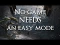 No game NEEDS an easy mode
