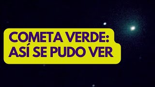 COMETA VERDE: video de cómo se pudo ver en 2023