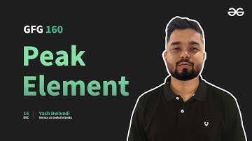 GfG 160 | Day- 31 | Peak Element | 160 Days Daily DSA Problem Solving | GeeksforGeeks