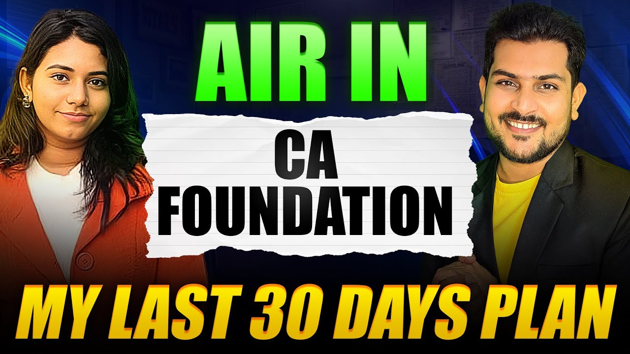 How I Scored AIR in CA Foundation || My Exact Last 30 Days Study Plan ...
