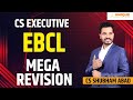 CS Executive | EBCL Mega Revision | CS Shubham Abad