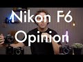 Nikon F6 || Opinion