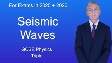 GCSE Physics Revision "Seismic Waves" (Triple)