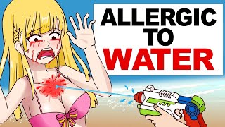 Allergic To Water