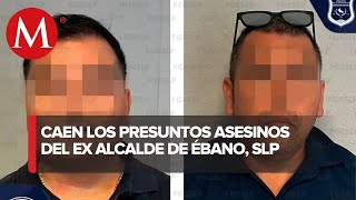 En SLP, detienen a dos probables implicados en asesinato de ex alcalde de Ébano