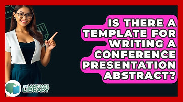 Is There A Template For Writing A Conference Presentation Abstract? - The Language Library
