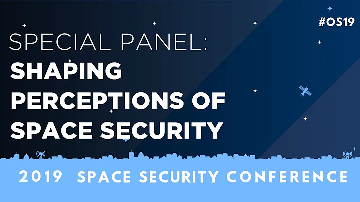 Shaping Perceptions of Space Security | A Conversa...