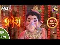 Vighnaharta Ganesh - Ep 179 - Full Episode - 1st May, 2018