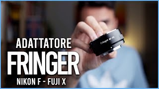 Adattatore Fringer NF-FX: da Nikon a Fujifilm con autofocus!