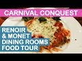 Carnival Conquest: Renoir & Monet Dining Rooms Food Tour