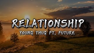 Relationship - Young thug ft. future (slowed+reverb)