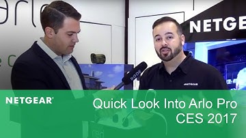 Quick look into Arlo Pro Wireless Security Cameras | NETGEAR CES 2017