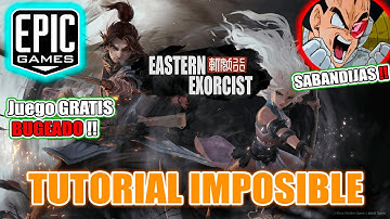 Epic Games JUEGO BUGEADO En El Tutorial || Eastern Exorcist || IMPOSIBLE Avanzar Miralo y ALUCINA