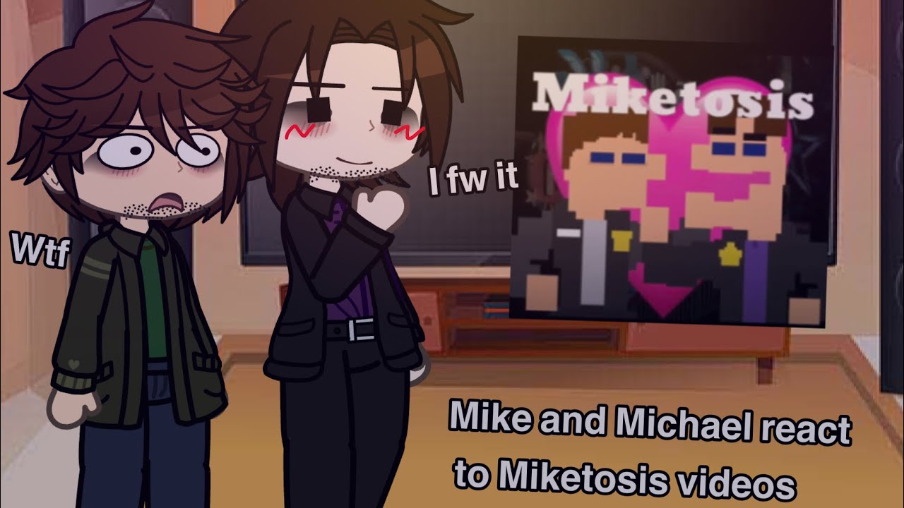 Mike and Michael react to Miketosis videos || FNAF 2 movie gacha || satire ish || cringe asf