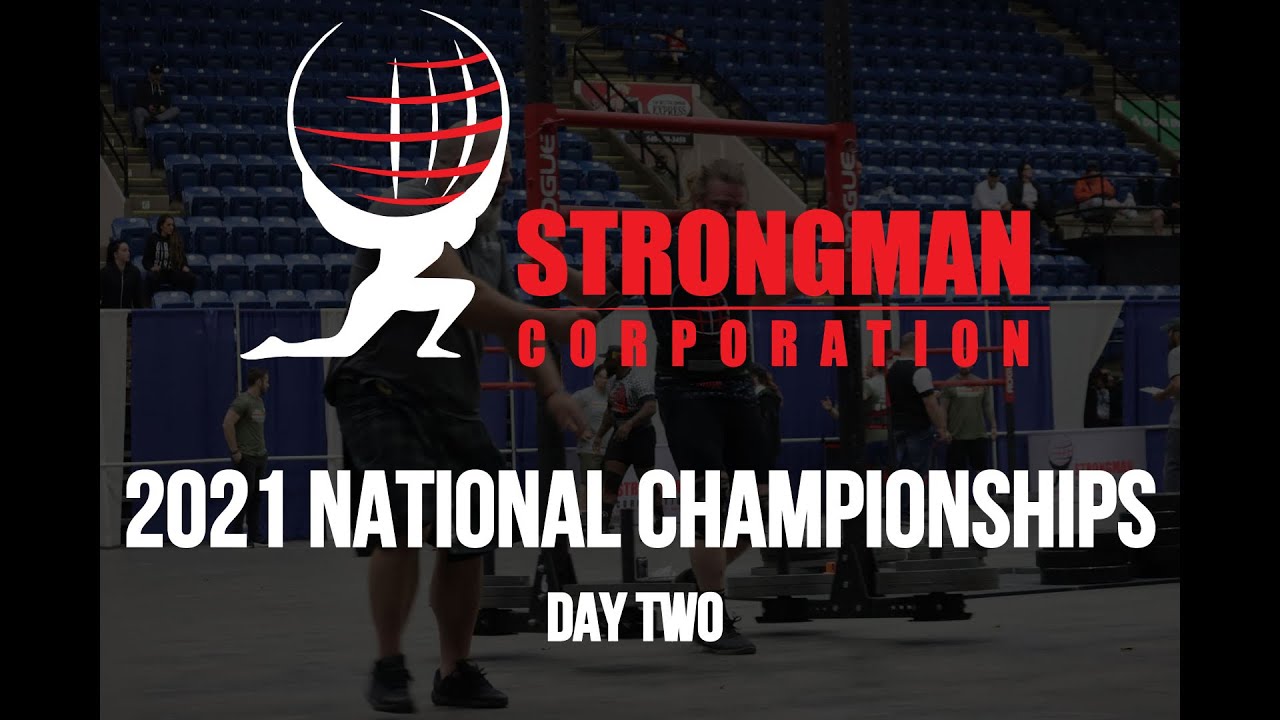 2021 Strongman Corporation National Championships Day Two YouTube