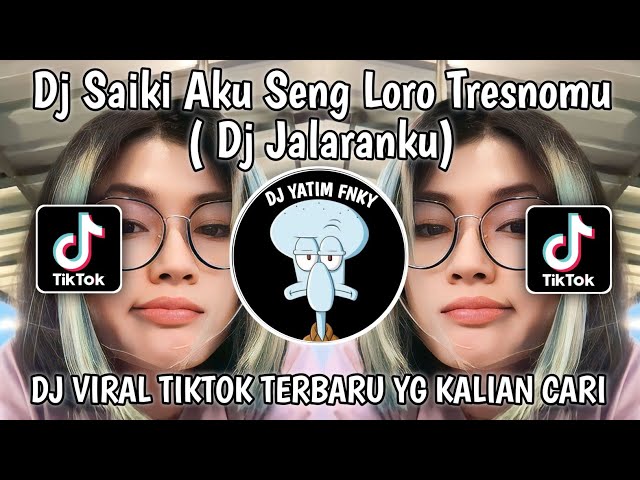 DJ SAIKI AKU SENG LORO TRESNOMU MBOK GOWO LUNGO (DJ JALARANKU) MENGKANE VIRAL TIKTOK TERBARU 2023 !! class=