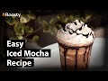 How To Make An Iced Mocha: Easy Iced Mocha Recipe