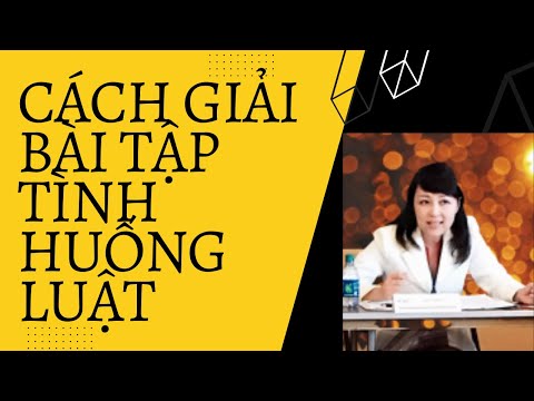 Cách giải bài tập tình huống luật Cách giải bài tập tình huống luật