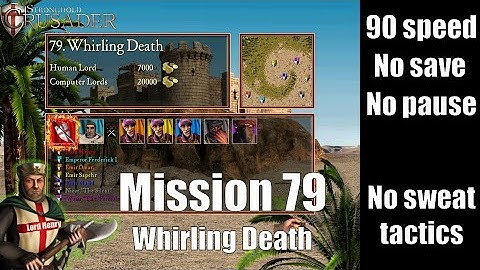 Stronghold Crusader HD -  Mission 79 - Whirling Death [90 speed, no pause, no save]