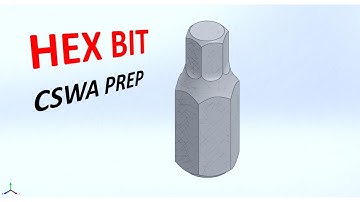 Hex Bit - Creating Parts from Drawings (3) - CSWA Prep [4]