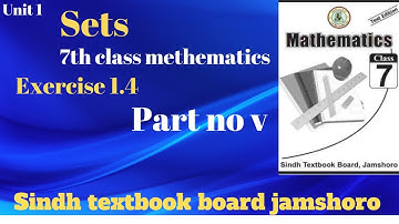 Unit 1 sets 7th class mathematics Sindh textbook board jamshoro Exercise 1.4 part v.