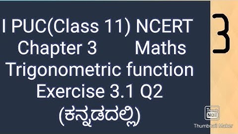 1st PUC maths chapter 3 trigonometric Functions Exercise 3.1 Q 2 Kannada|class 11 maths chapter 3